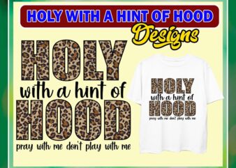 Holy with a Hint of Hood Png, Pray With Me Don’t Play With Me, Leopard Print, PNG, Print and Cut File, Animal Print, Sublimation Design 967468653