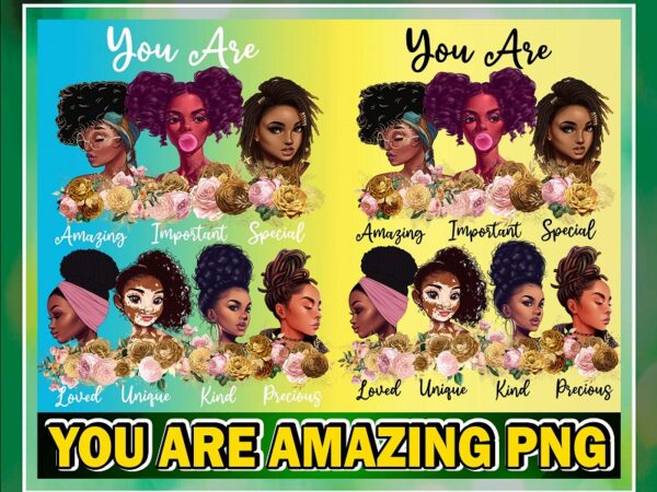 You are amazing black women png, black queen png, black women strong, black girl, black women, png printable, melanin, digital download 972021164 t shirt design template