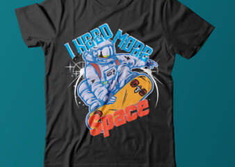 I Need More Space Vector T Shirt Design On Sale, Space war commercial use t-shirt design,astronaut T Shirt Design,astronaut T Shir Design Bundle, astronaut Vector tShirt Design, Space Illustation T