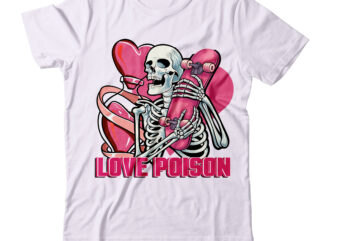 Love Poison Vector T Shirt Design On Sale, Love poison commercial use t-shirt design, Love Poison T Shirt Bundle, Skull Love Poison T Shirt Design, Skull Love Vector T Shirt