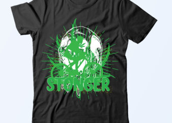 Stonger Weed Vector T Shirt Design On Sale,Weed Vector T shirt Design,Weec T Shirt Design