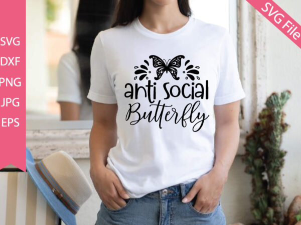 Anti-social butterfly svg cut files t shirt vector