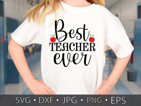 Best teacher ever t shirt template