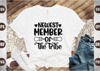 newest member of the tribe T shirt vector artwork