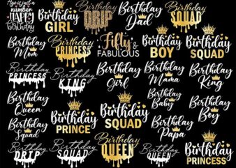 Birthday SVG Bundle, Birthday Princess Svg, Birthday Queen Svg, Birthday Squad Svg, Shirt, Birthday King, Drip Cut File Silhouette Cricut 877467962