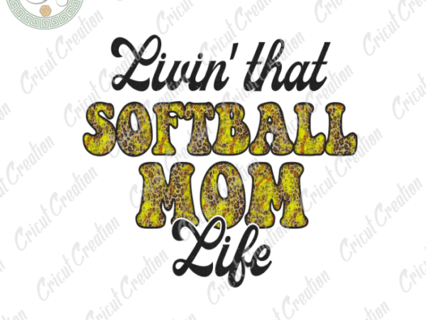 Mother day, best mom diy crafts, softball mom png files, mom lover silhouette files, trending cameo htv prints t shirt designs for sale