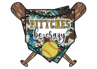 Pitches Be Crazy Tshirt Design