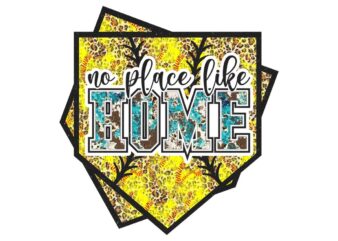 No Place Like Home Tshirt Design