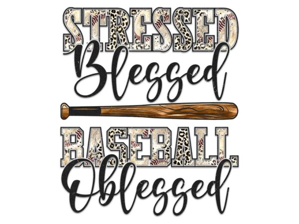 Stressed blessed baseball oblessed tshirt design