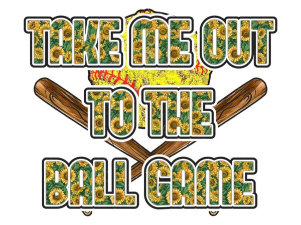 Take me out to the ball game tshirt design