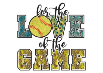 For The Love Of The Game Tshirt Design