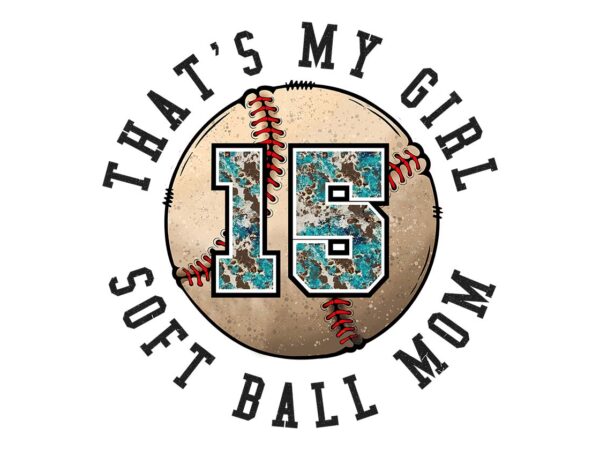 Thats my girl softball mom tshirt design