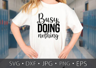 busy doing nothing t shirt template