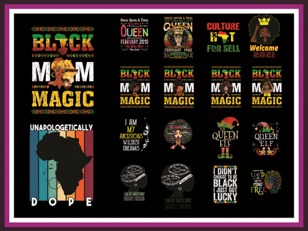 Bundle 55 black queen png, black pride, black girl magic, black women strong png, black queen bundle, black girl png, sublimation digital 922315042 t shirt template