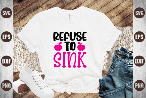 Refuse to sink t shirt design online