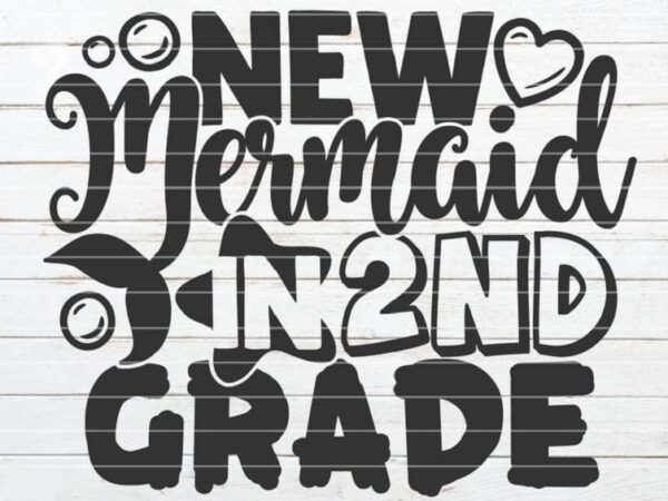 2nd grade bundle designs, 2nd grade squad, new mermaid in 2nd grade, second grade shirt print cut files, commercial use, instant download 813852204