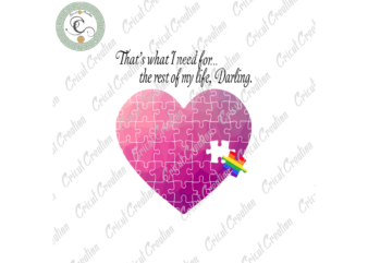 LGBT Day , That’s what I need for the rest of my life, Darling Diy Crafts, Puzzle Heart PNG Files For Cricut, LGBT Puzzle Silhouette Files, Trending Cameo Htv Prints