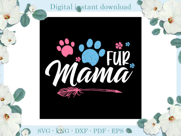 Trending gifts, cat footprint mama diy crafts , mama svg files for cricut, brush silhouette files, quotes cameo htv prints t shirt designs for sale