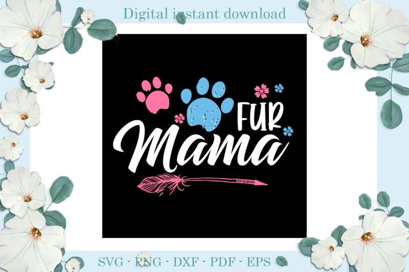 Trending gifts, Cat footprint MaMa , MaMa Svg Files For Cricut, Brush Silhouette Files, Quotes Cameo Htv Prints