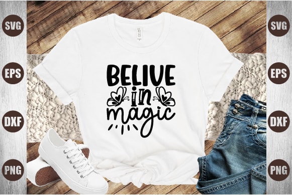 Belive in magic t shirt template