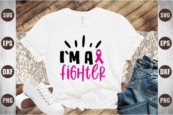 I`m a fighter t shirt design for sale