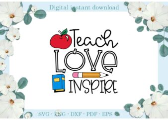 Trending gifts Teacher Day Teach Love Inspire Apple Diy Crafts Teacher Day Svg Files For Cricut, Teach Love Inspire Silhouette Sublimation Files, Cameo Htv Prints t shirt designs for sale