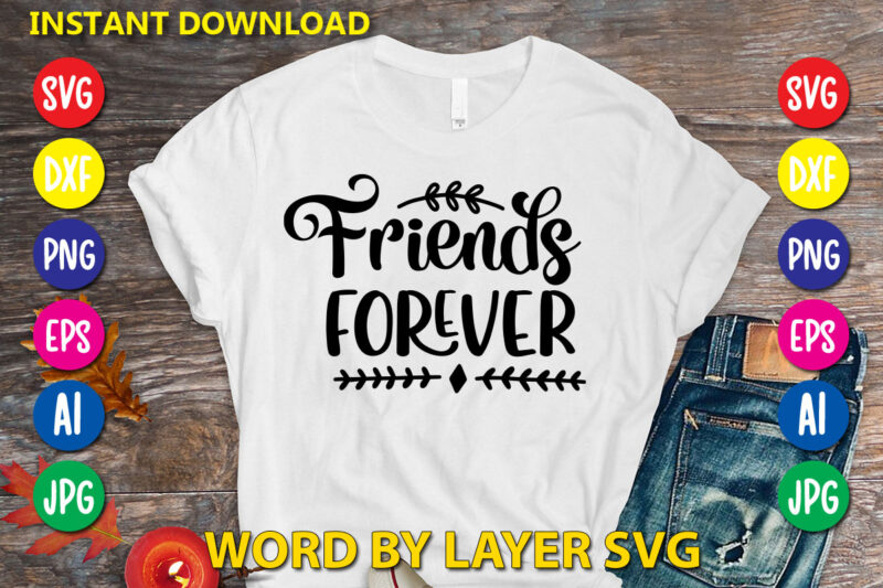 Friendship Svg Bundle vol.2 Svg Vector T-shirt Design, Friends Svg, Best Friends Svg T-shirt Bundle, Besties To The Resties,best Friends T-shirt Bundle Svg, Svg Files For Cotes, Digital Download,friends Svg