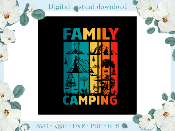 Trending gifts, camping day family camping , camping day svg files for cricut, tent camping silhouette files, trending cameo htv prints t shirt designs for sale Trending gifts, camping day family camping , camping day svg files for cricut, tent camping silhouette files, trending cameo htv prints t shirt designs for sale