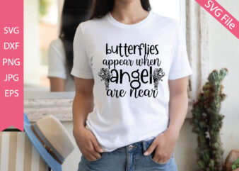 butterflies appear when angel are near t shirt template