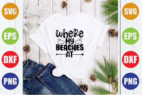 Where my beaches at t shirt design for sale