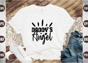 daddy`s angel t shirt vector illustration