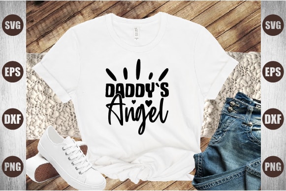 Daddy`s angel t shirt vector illustration
