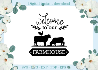 Trending gifts, Welcome to our Farm House Diy Crafts, Farm House Svg Files For Cricut, Cow And Chicken Silhouette Files, Trending Cameo Htv Prints t shirt designs for sale