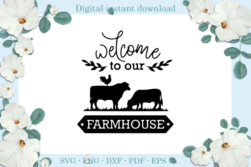 Trending gifts, Welcome to our Farm House Diy Crafts, Farm House Svg Files For Cricut, Cow And Chicken Silhouette Files, Trending Cameo Htv Prints