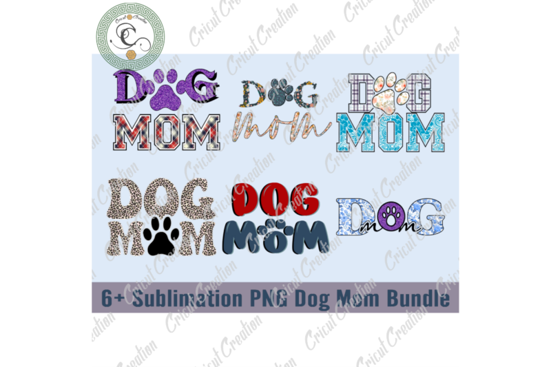 Trending Gifts , 6+ Sublimation PNG Dog Mom Bundle Diy Crafts, Leopard Text PNG Files For Cricut, Colorful Quotes Silhouette Files, Trending Cameo Htv Prints