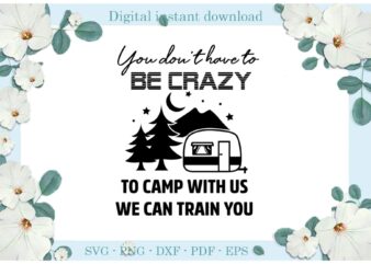 Trending gifts Camping day Camp With Us Diy Crafts Camping Day Svg Files For Cricut, Camping Life Silhouette Sublimation Files, Cameo Htv Prints