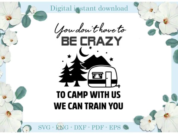 Trending gifts camping day camp with us diy crafts camping day svg files for cricut, camping life silhouette sublimation files, cameo htv prints t shirt designs for sale Trending gifts camping day camp with us diy crafts camping day svg files for cricut, camping life silhouette sublimation files, cameo htv prints t shirt designs for sale