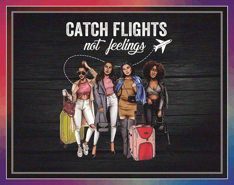 17 Catch Flights not Feelings Png, Black Queen Png, Black Women Png, Girl Trips Png, African American Women Png, Digital Download 910454170