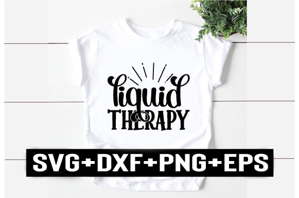 Liquid therapy t shirt vector graphic