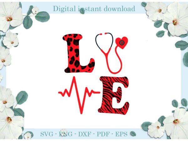 Trending gifts nurse day love quote red stethoscope diy crafts nurse day svg files for cricut, love stethoscope silhouette sublimation files, cameo htv prints t shirt designs for sale