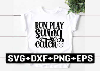 run play swing catch