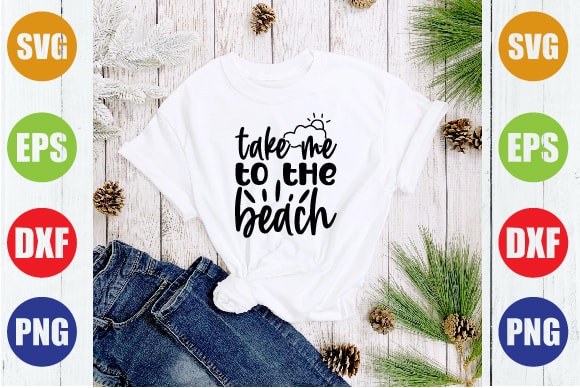 Take me to the beach t shirt designs for sale