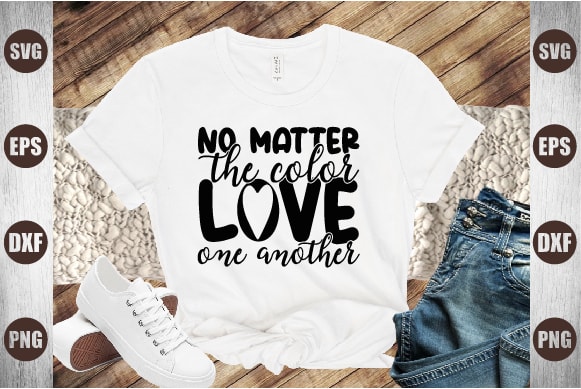 No matter the color love one another T shirt vector artwork