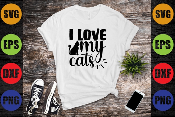 I love my cats t shirt design for sale