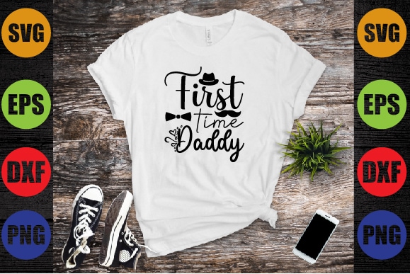 First time daddy t shirt graphic design