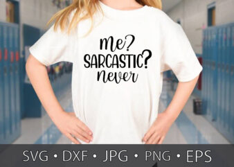 me? sarcastic? never t shirt designs for sale