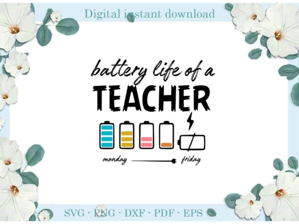 Trending gifts teacher lifebattery life of a teacher diy crafts teacher life svg files for cricut, quotes silhouette sublimation files, cameo htv prints t shirt designs for sale Trending gifts teacher lifebattery life of a teacher diy crafts teacher life svg files for cricut, quotes silhouette sublimation files, cameo htv prints t shirt designs for sale