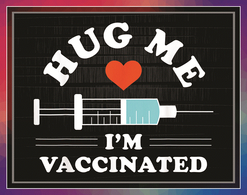 Combo 80 Vaccinate PNG Bundle, Vaccine Funny Immunization, Hug Me I’m Vaccinated, Vaccinate PNG, Educated Vaccinate Caffeinate Dedicated PNG 946625803