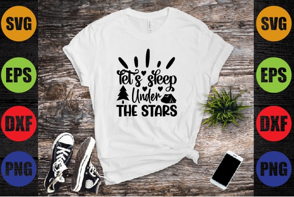 Let`s sleep under the stars t shirt vector graphic