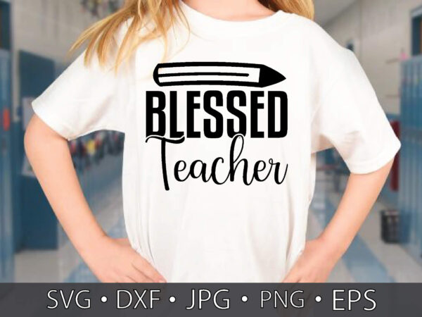 Blessed teacher t shirt template